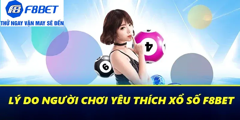 ưu điểm sảnh xổ số f8bet